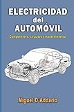 Electricidad del automóvil: Componentes, circuitos y mantenimiento