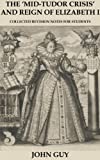 The 'Mid-Tudor Crisis' and Reign of Elizabeth I - Collected Revision Notes for Students (English Edition)